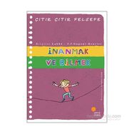 İnanmak ve Bilmek - Çıtır Çıtır Felsefe 25 - Brigitte Labbe