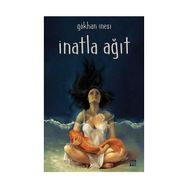 İnatla Ağıt - Gökhan İnesi
