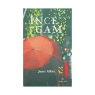 İnce Gam - Şener Alkan