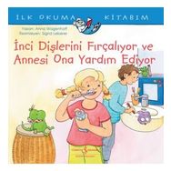 İnci Dişlerini Fırçalıyor ve Annesi Ona Yardım Ediyor - İlk Okuma Kitabım - Anna Wagenhoff