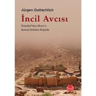 İNCIL AVCISI İSTANBUL'DAN MISIR'A KUTSAL KITABIN PEŞINDE - JÜRGEN GOTTSCHLICH