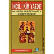 İNCİL`İ KIM YAZDI? - MEHMET U. SAKİOĞLU