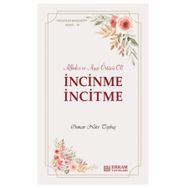 İncinme İncitme Faziletler Medeniyeti Serisi 18 - Osman Nuri Topbaş