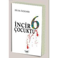 İNCİR 6 ÇOCUKTU - DILEK ÖZDEMİR