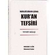 İndirildiği Dönemin Işığında Kur’an Tefsiri Tevhit Mesajı - Muhammed Coşkun Hasan Elik