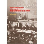 İNGİLİZ BELGELERINDE KÜRDİSTAN 1918 - 1958 - MESUT YEĞEN
