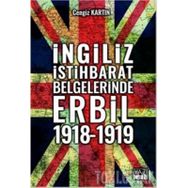 İngiliz İstihbarat Belgelerinde Erbil 1918-1919 Yazıgen Yayınevi