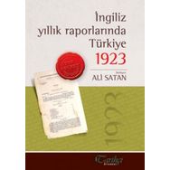 İNGİLİZ YILLIK RAPORLARINDA TÜRKİYE 1923 - ALI SATAN
