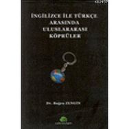 İNGİLİZCE İLE TÜRKÇE ARASINDA ULUSLARARASI KÖPRÜLER - BUĞRA ZENGIN