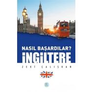 İngiltere - Nasıl Başardılar? - Maviçatı Yayınları