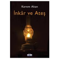 İnkar Ve Ateş - Kerem Akan