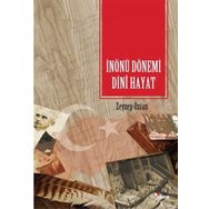 İnönü Dönemi Dini Hayat - Zeynep Özcan