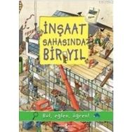 İnşaat Sahasında Bir Yıl - İş Bankası Kültür Yayınları