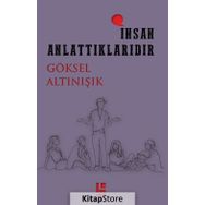 İnsan Anlattıklarıdır - Göksel Altınışık