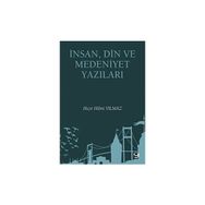 İnsan Din ve Medeniyet Yazıları Hızır Hilmi Yılmaz