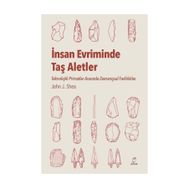 İnsan Evriminde Taş Aletler - John J. Shea