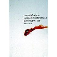 İNSAN FELSEFESI - İNSANIN NELİĞİ ÜSTÜNE BIR SORUŞTURMA - MUTTALIP ÖZCAN