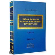 İNSAN HAKLARI AVRUPA MAHKEMESI İÇTİHATLARI CILT: 4 - OSMAN DOĞRU