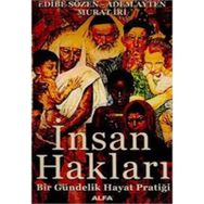 İNSAN HAKLARI BIR GÜNDELİK HAYAT PRATİĞİ - EDIBE SÖZEN;ADEM AYTEN;MURAT İRİ