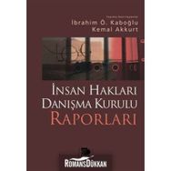 İNSAN HAKLARI DANIŞMA KURULU RAPORLARI - İBRAHİM Ö. KABOĞLU;KEMAL AKKURT