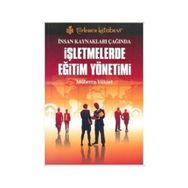 İNSAN KAYNAKLARI ÇAĞINDA İŞLETMELERDE EĞİTİM YÖNETİM - MÜBERRA YÜKSEL