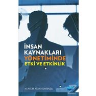 İnsan Kaynakları Yönetiminde Etki ve Etkinlik / N. Aylin Ataay Saybaşılı