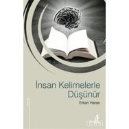 İNSAN KELIMELERLE DÜŞÜNÜR - ERKAN HARAS