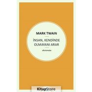 İnsan , Kendinde Olmayını Arar - Mark Twain