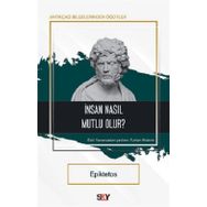 İnsan Nasıl Mutlu Olur? - Epiktetos