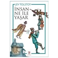 İNSAN NE ILE YAŞAR - LEV NIKOLAYEVIÇ TOLSTOY (ISBN:9786054756186)