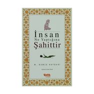 İNSAN NE YAPTIĞINA ŞAHITTIR - M. HAMZA HAYDARI