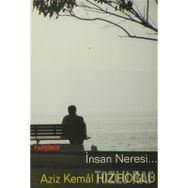 İNSAN NERESI - AZIZ KEMAL HIZIROĞLU