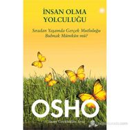 İNSAN OLMA YOLCULUĞU SIRADAN YAŞAMDA GERÇEK MUTLULUĞU BULMAK MÜMKÜN MÜ? - OSHO (BHAGMAN SHREE RAJNEESH)