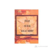 İNSAN OLMAK KOLAY MIDIR? - HÜSEYIN ŞARALDI