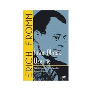 İnsan Olmak Üzerine - Erich Fromm