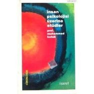 İNSAN PSIKOLOJISI ÜZERİNE ETÜDLER - MUHAMMED KUTUB