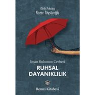 İnsan Ruhunun Cevheri Ruhsal Dayanıklılık - Nazar Tüysüzoğlu