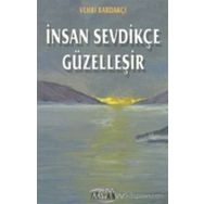 İnsan Sevdikçe Güzelleşir - Vehbi Bardakçı