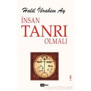 İnsan Tanrı Olmalı - Halil İbrahim Azak