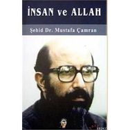 İNSAN VE ALLAH - MUSTAFA ÇAMRAN