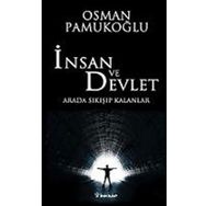 İNSAN VE DEVLET ARADA SIKIŞIP KALANLAR - OSMAN PAMUKOĞLU