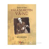 İnsan ve Eser Vala Nurettin Va-Nu - Selçuk Atay
