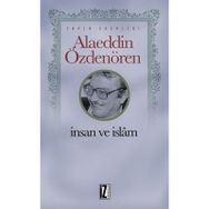 İnsan ve İslam - Alaeddin Özdenören