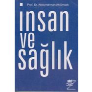 İNSAN VE SAĞLIK - ABDURRAHMAN AKTÜMSEK