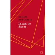 İnsan Ve Savaş - Ethem Büyükışık