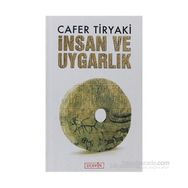 İNSAN VE UYGARLIK - CAFER TIRYAKI