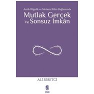 İnsan Yayınları Mutlak Gerçek ve Sonsuz İmkân