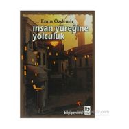 İNSAN YÜREĞİNE YOLCULUK - EMIN ÖZDEMİR