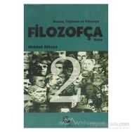 İNSANA, TOPLUMA VE DÜNYAYA FİLOZOFÇA BAKIŞ 2 - MEHMET AKKAYA