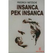İNSANCA PEK İNSANCA - FRIEDRICH WILHELM NIETZSCHE